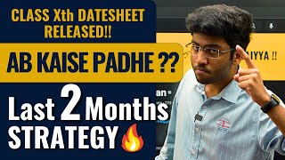 Last 2 Months Strategy Class 10th 🔥  Class 10th Strategy to Score 95 [upl. by Ydarg]