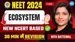 Ecosystem in 30 Minutes  NEET 2024 Revision  New NCERT Based  Ritu Rattewal [upl. by Eem]