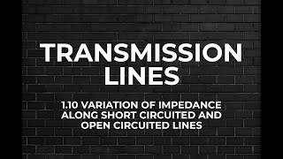 Variation of Impedance along Short Circuited and Open Circuited Lines [upl. by Anitsirk633]