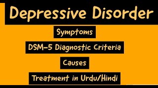 Major Depressive Disorder DSM5 Diagnostic Criteria Sub types Causes Treatment in UrduHindi [upl. by Jazmin]