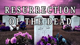 RESURRECTION OF THE DEAD [upl. by Denis72]