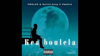 kea boulela  switch bouy amp Marlow ft Masotla official Audio [upl. by Malha242]