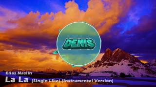 Elias Naslin  La La Singin Like Instrumental Version Denis Intro 2016 [upl. by Asserak]