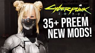 35 Cyberpunk 2077 PREEM New Mods To Enhance The Game [upl. by Ario]