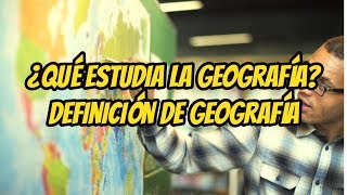 ¿ Qué estudia la GEOGRAFÍA  🗺️ DEFINICIÓN DE GEOGRAFÍA Explicación rápida [upl. by Itida]