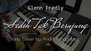 Sedih Tak Berujung  Glenn Fredly  Piano Cover by Andre Panggabean [upl. by Lemieux892]