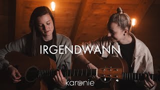 IRGENDWANN  karonie Offizielles Musikvideo [upl. by Ahcatan130]