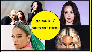 Margo Rey  Shes Not There [upl. by Melcher]