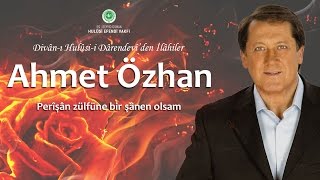 Ahmet Özhan  Perişan zülfüne bir şânen olsam [upl. by Shafer]