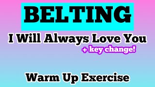 I Will Always Love You as a BELTING exercise  Vocal Warm Up Exercise [upl. by Gayelord]