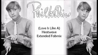 Phil Collins  Love Is Like A Heatwave  Extended Fabmix  2010 [upl. by Berne669]