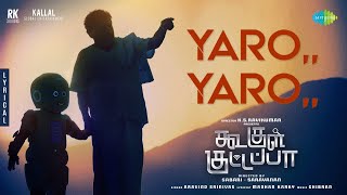 Yaro Yaro Lyric  Koogle Kuttappa  Tharshan Losliya  KS Ravikumar  Ghibran  Sabari  Saravanan [upl. by Eletnahc]