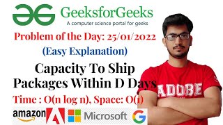 Capacity To Ship Packages Within D Days GeeksforGeeks Problem of the Day 25012022 [upl. by Assiren]