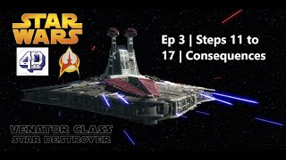 4D Build Series  Star Wars Venator Class  Ep 3 [upl. by Held611]