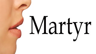 How To Pronounce Martyr [upl. by Oppen215]