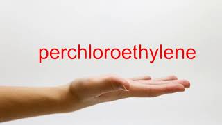 How to Pronounce perchloroethylene  American English [upl. by Pegma]