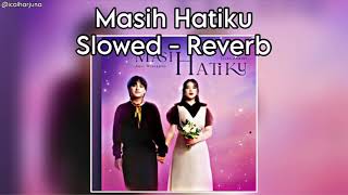 Arsy Widianto Tiara Andini  Masih Hatiku Slowed amp Reverb [upl. by Woody]