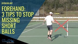 Tennis Forehand 3 Tips To Stop Missing Short Balls I JM Tennis  Online Tennis Training Programs [upl. by Nibur95]