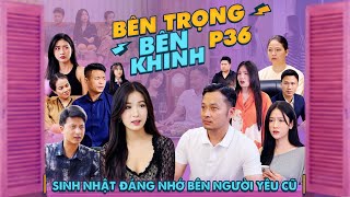 SINH NHẬT ĐÁNG NHỚ BÊN NGƯỜI YÊU CŨ  Bên Trọng Bên Khinh Phần 36  Phim Tình Cảm Gia Đình Gãy TV [upl. by Nairdad]