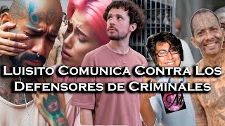 Luisito Comunica Contra Los Defensores de Criminales [upl. by Pazice]