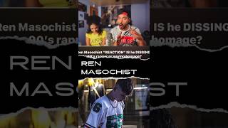 Ren Masochist Reaction hiphop hiren ren hiphopartist [upl. by Rumpf]