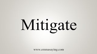 How To Say Mitigate [upl. by Oswald]