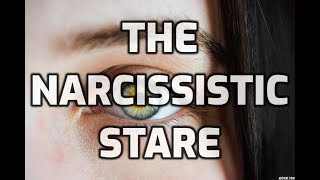 The Narcissistic Stare [upl. by Adnorrehs]