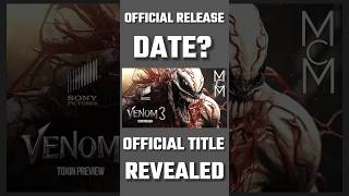 VENOM 3 OFFICIAL TITLE AND RELEASE DATE CONFIRMED [upl. by Millard]