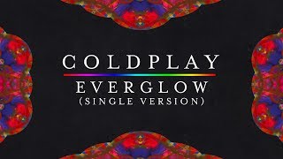 Coldplay — Everglow New Version Single Version Lyrics  Lyric Video [upl. by Eduino]