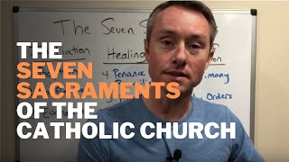 The Seven Sacraments of the Catholic Church [upl. by Ddat]