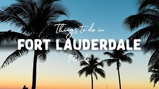 Things to do in FORT LAUDERDALE FLORIDA  Travel Guide [upl. by Anala323]