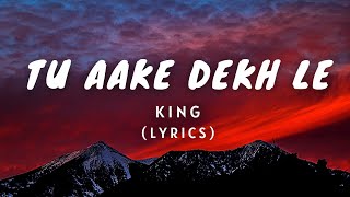 Tu aake dekh le Lyrics  King  Carnival  Shahbeats [upl. by Aelahs]