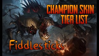 League of Legends Fiddlesticks Skin Tier List [upl. by Leuqcar572]