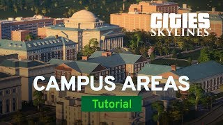 Campus Areas with Fluxtrance  Campus Tutorial Part 1  Cities Skylines [upl. by Nyvets]