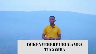 Dukenyerere urugamba tugomba by Munyanshoza Dieudonné [upl. by Elocaj]