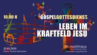 Gospelgottesdienst Leben im Kraftfeld Jesu [upl. by Jennifer]