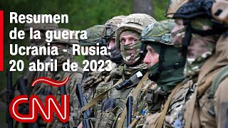 Resumen en video de la guerra Ucrania  Rusia 20 de abril de 2023 [upl. by Heigho]