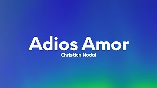 Christian Nodal  Adios Amor 1 ora1hour [upl. by Ashmead]