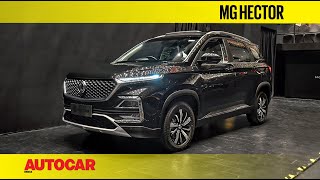 MG Hector  First Look amp Walkaround  Autocar India [upl. by Eidac]