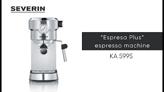 SEVERIN Espresso Maker Espresa Plus KA 5995 [upl. by Colton]