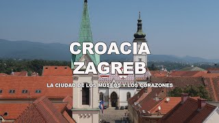 Zagreb Croacia  La ciudad de los Museos y los Corazones [upl. by Hnamik]