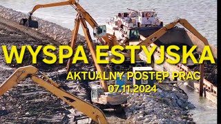 WYSPA ESTYJSKA  AKTUALNY POSTĘP PRAC 07112024 [upl. by Kilroy]