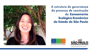 A estrutura de governança do processo de construção do Zoneamento EcológicoEconômico de SP [upl. by Kristoffer]