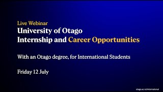 Live Webinar Internship and Career Opportunities  University of Otago Degree International Students [upl. by Bevus]