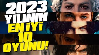 2023 YILININ EN İYİ 10 OYUNU VE BU YIL OYNADIĞIM TÜM OYUNLAR [upl. by Milan929]