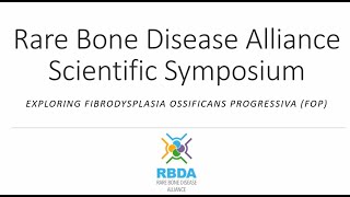 RBDA Scientific Symposium Exploring Fibrodysplasia Ossificans Progressiva FOP [upl. by Skyla]