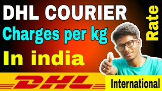 DHL COURIER CHARGES INTERNATIONAL COURIER CHARGES OF DHLCOURIER CHARGES PER KG IN INDIADHL RATE [upl. by Munn]