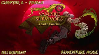 Vampire Survivors Adventure Mode  A Garlic Paradise Ch6  Finale Retirement [upl. by Durware]