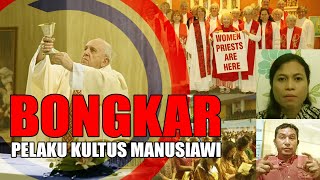 Awam Katolik Membongkar quotPelaku Kultus Manusiawiquot  Part 1  APKAT Eps 26 [upl. by Paula]