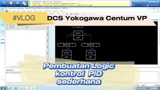 DCS YOKOGAWA CENTUM VP  Pembuatan Logic Kontrol PID sederhana [upl. by Codi239]